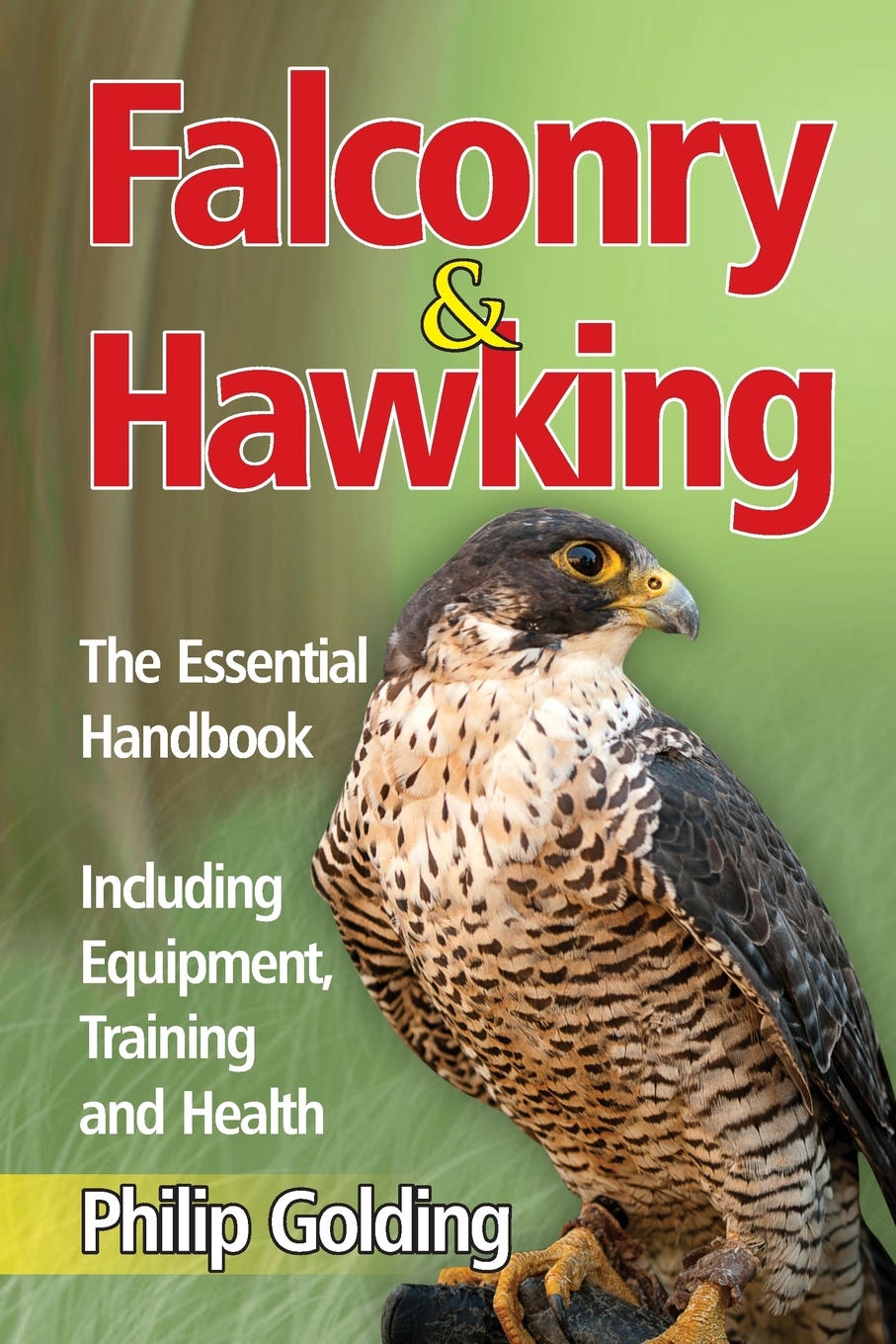 

Falconry & Hawking - The Essential Handbook - Including Equipment, Training and Health