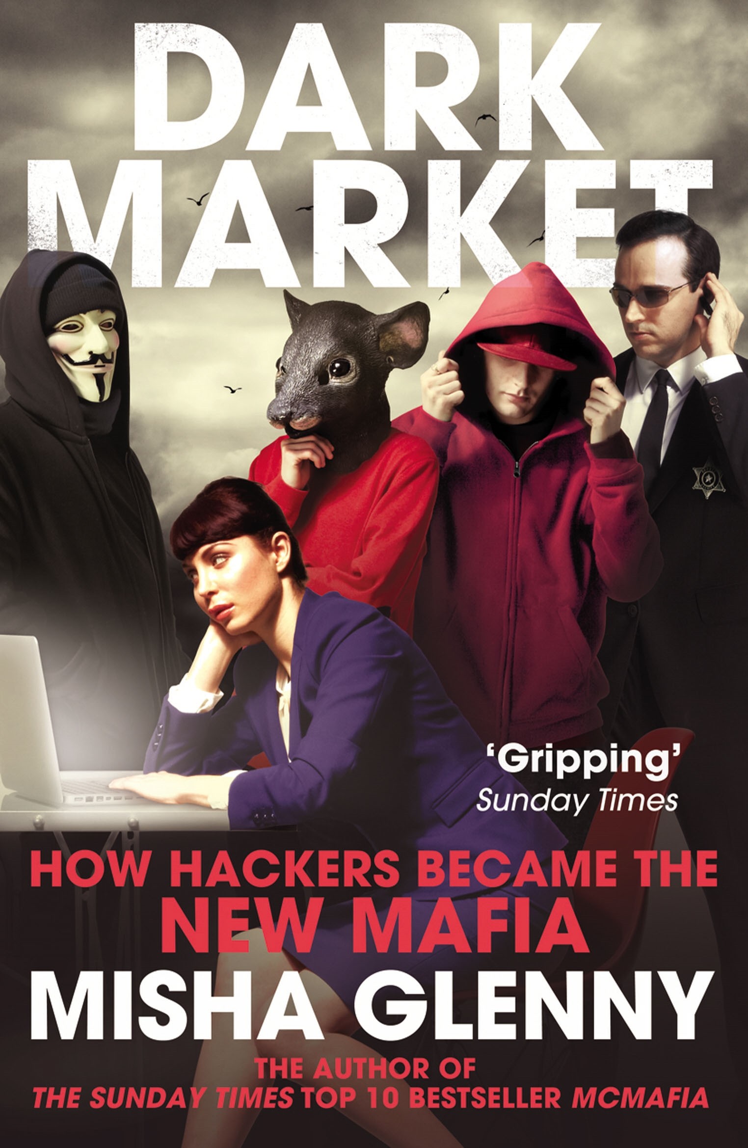 

DarkMarket How Hackers Became the New Mafia