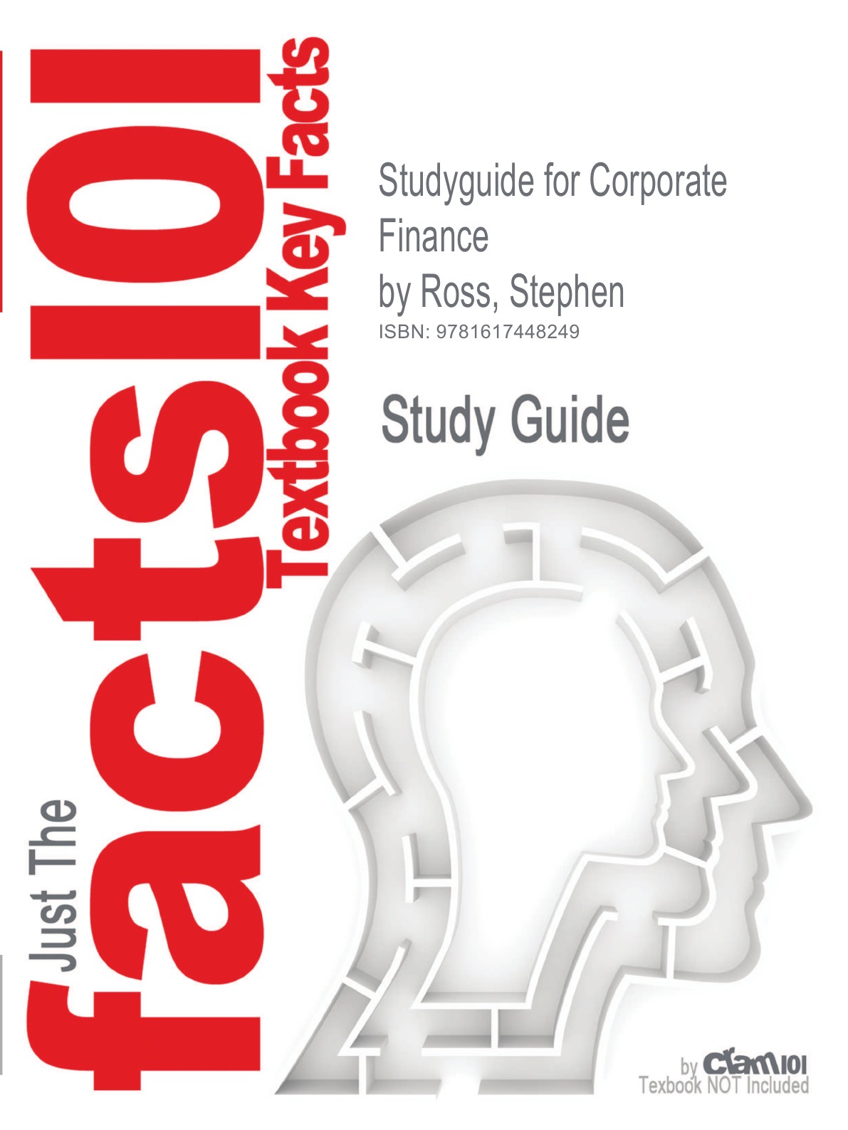 

Studyguide for Corporate Finance by Ross, Stephen, ISBN 9780077337629