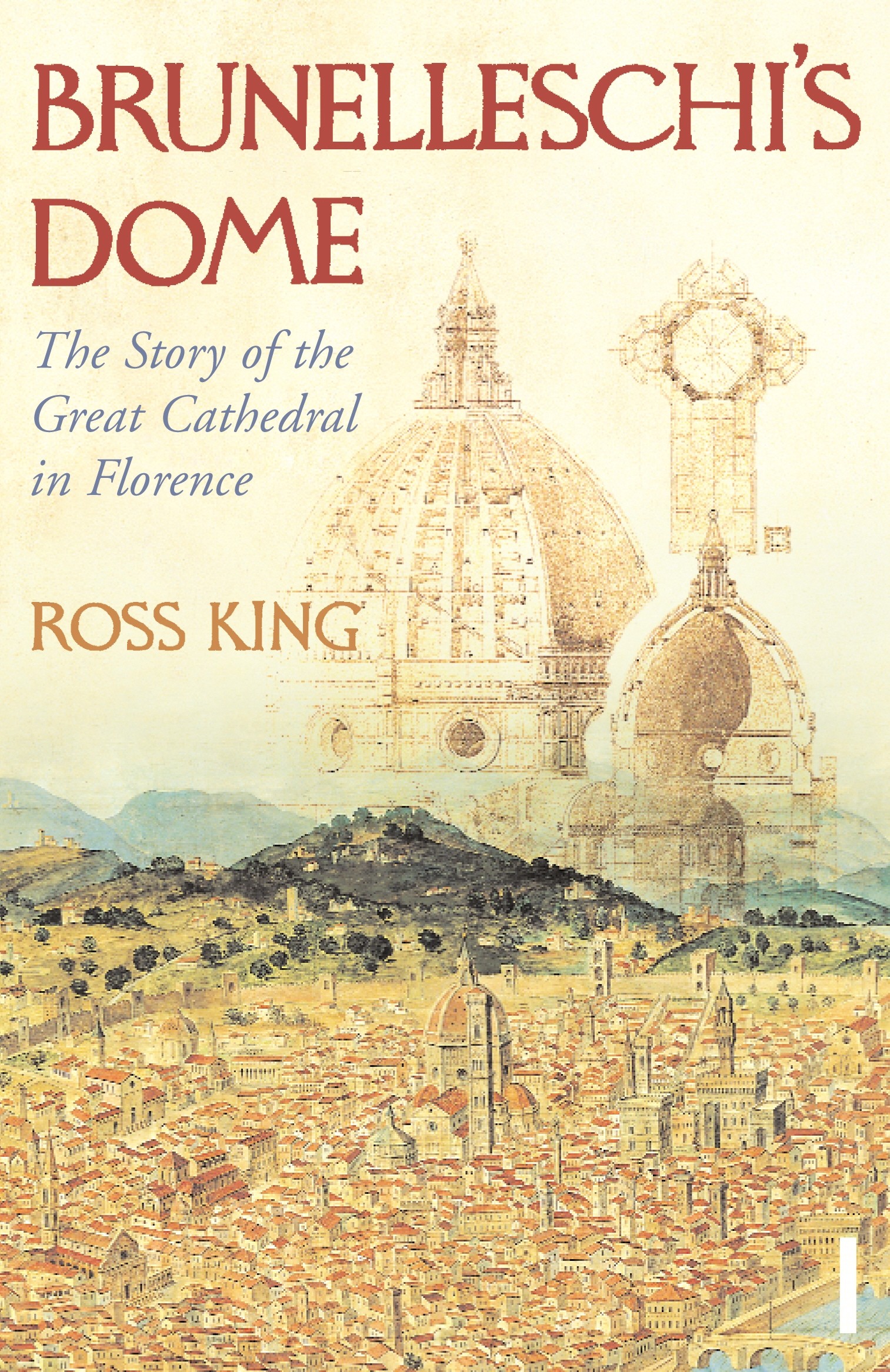 

Brunelleschi's Dome The Story of the Great Cathedral in Florence
