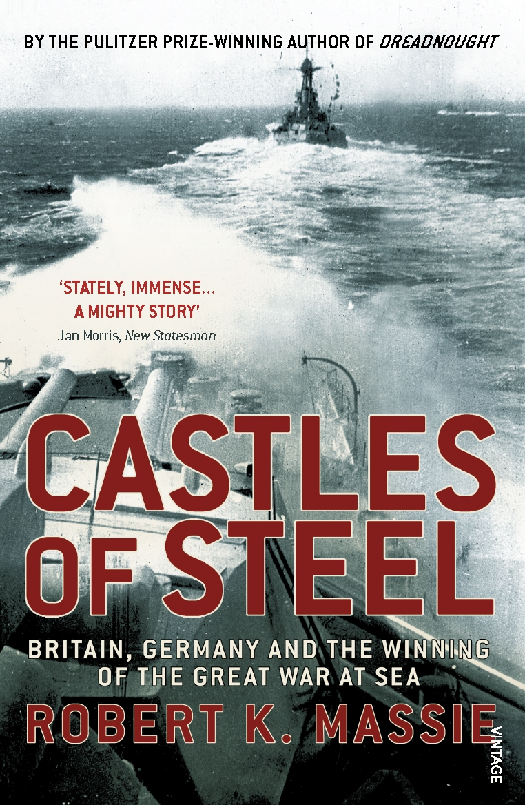 

Castles Of Steel Britain, Germany and the Winning of The Great War at Sea