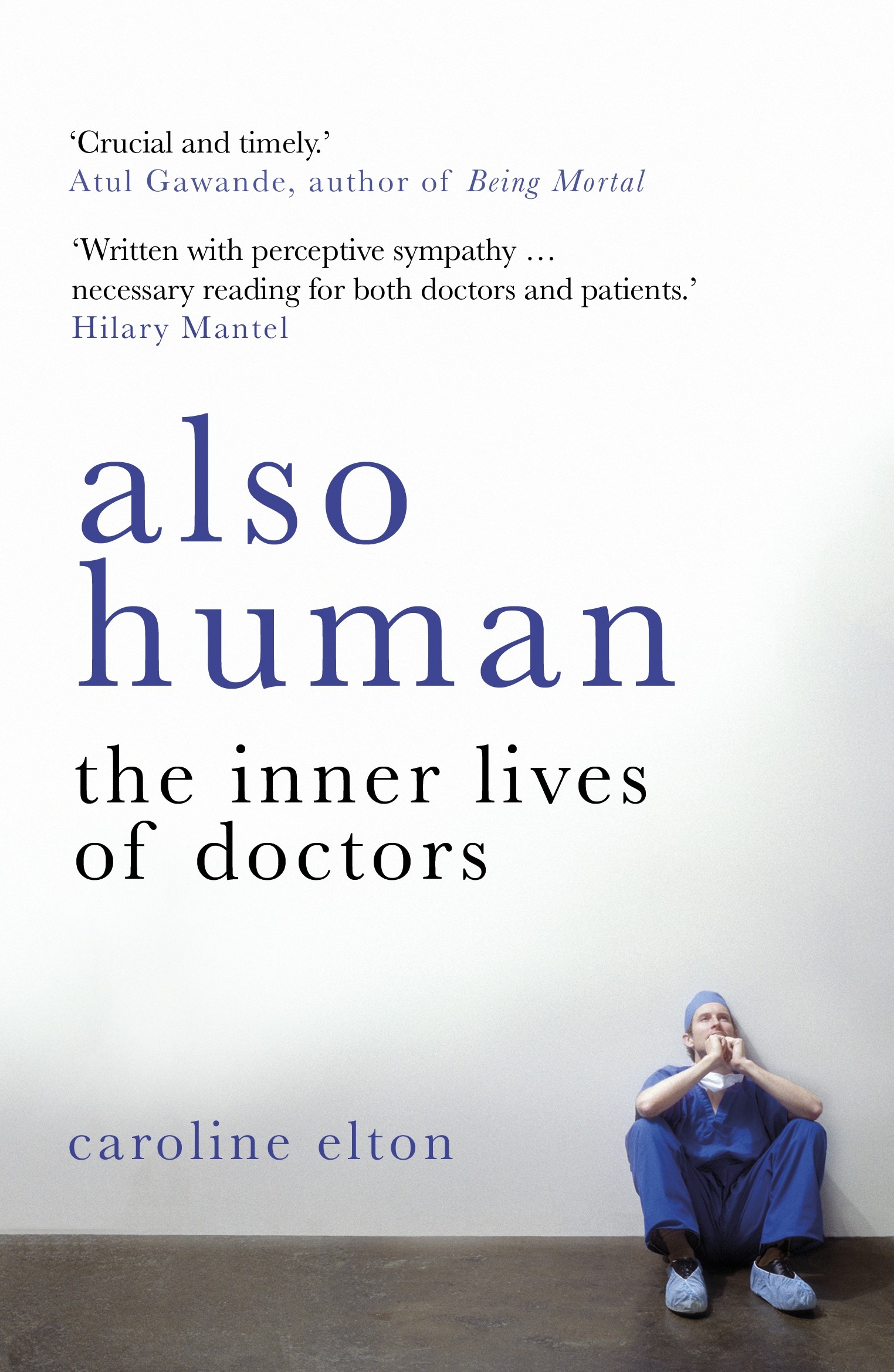 

Also Human The Inner Lives of Doctors