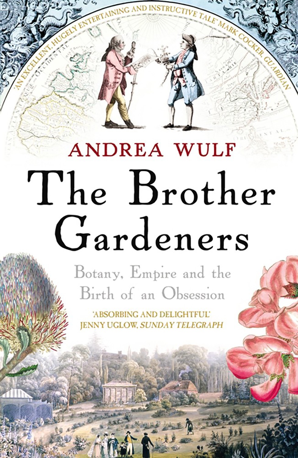 

The Brother Gardeners Botany, Empire and the Birth of an Obsession