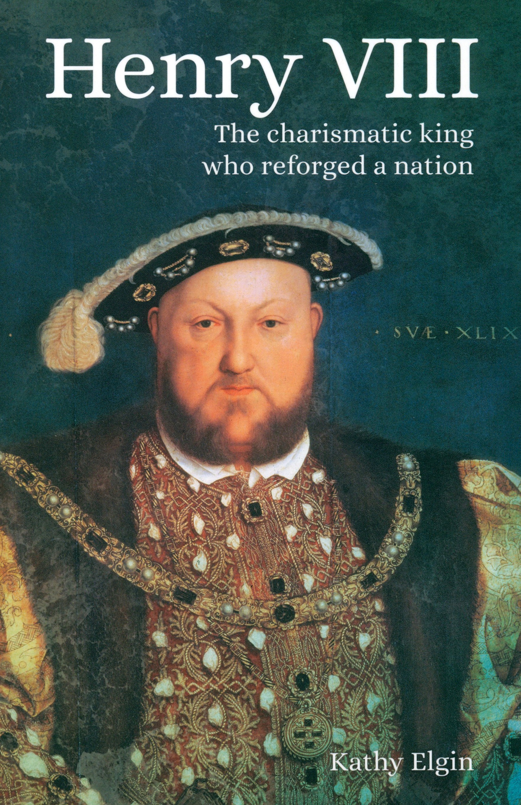 

Henry VIII The Charismatic King who Reforged a Nation