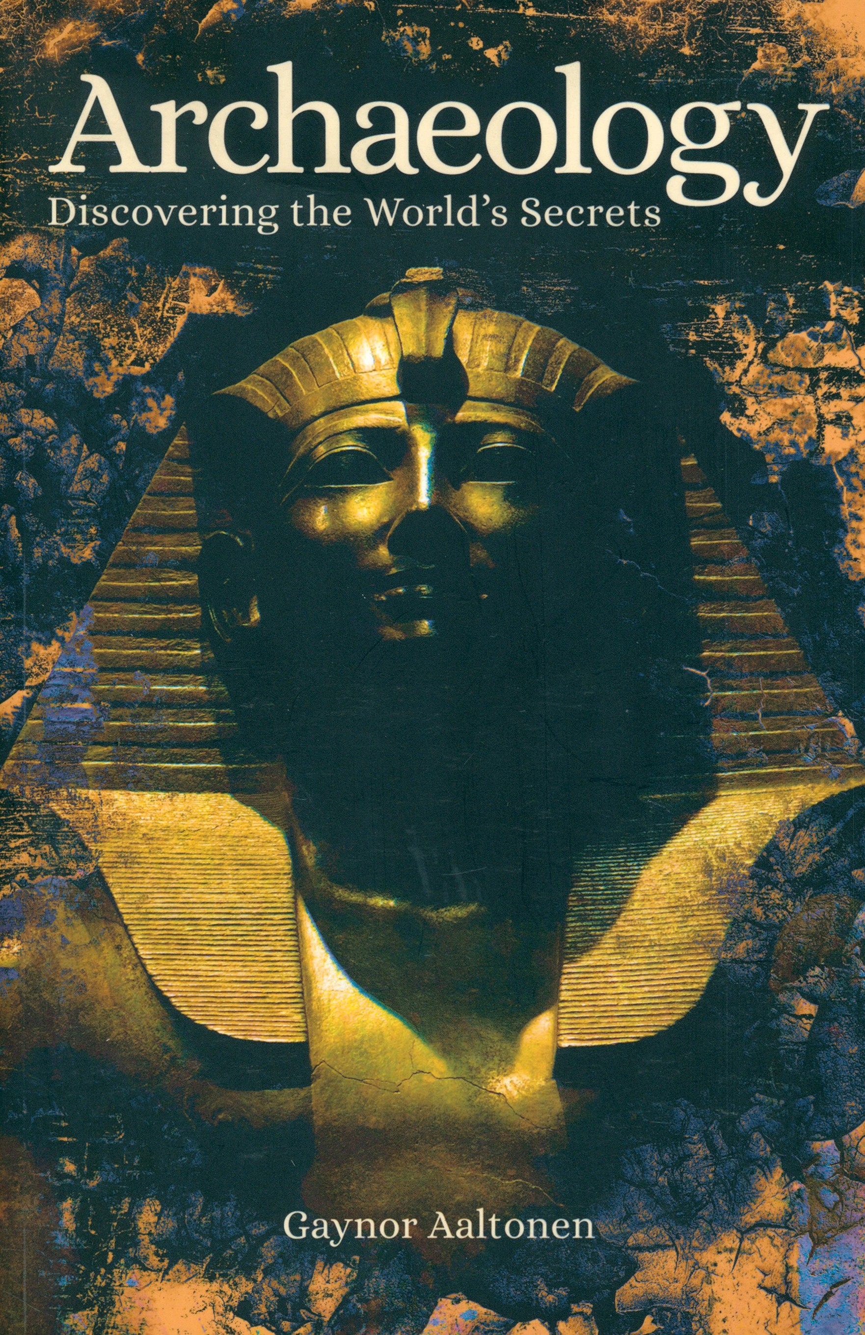 

Archaeology Discovering the World's Secrets