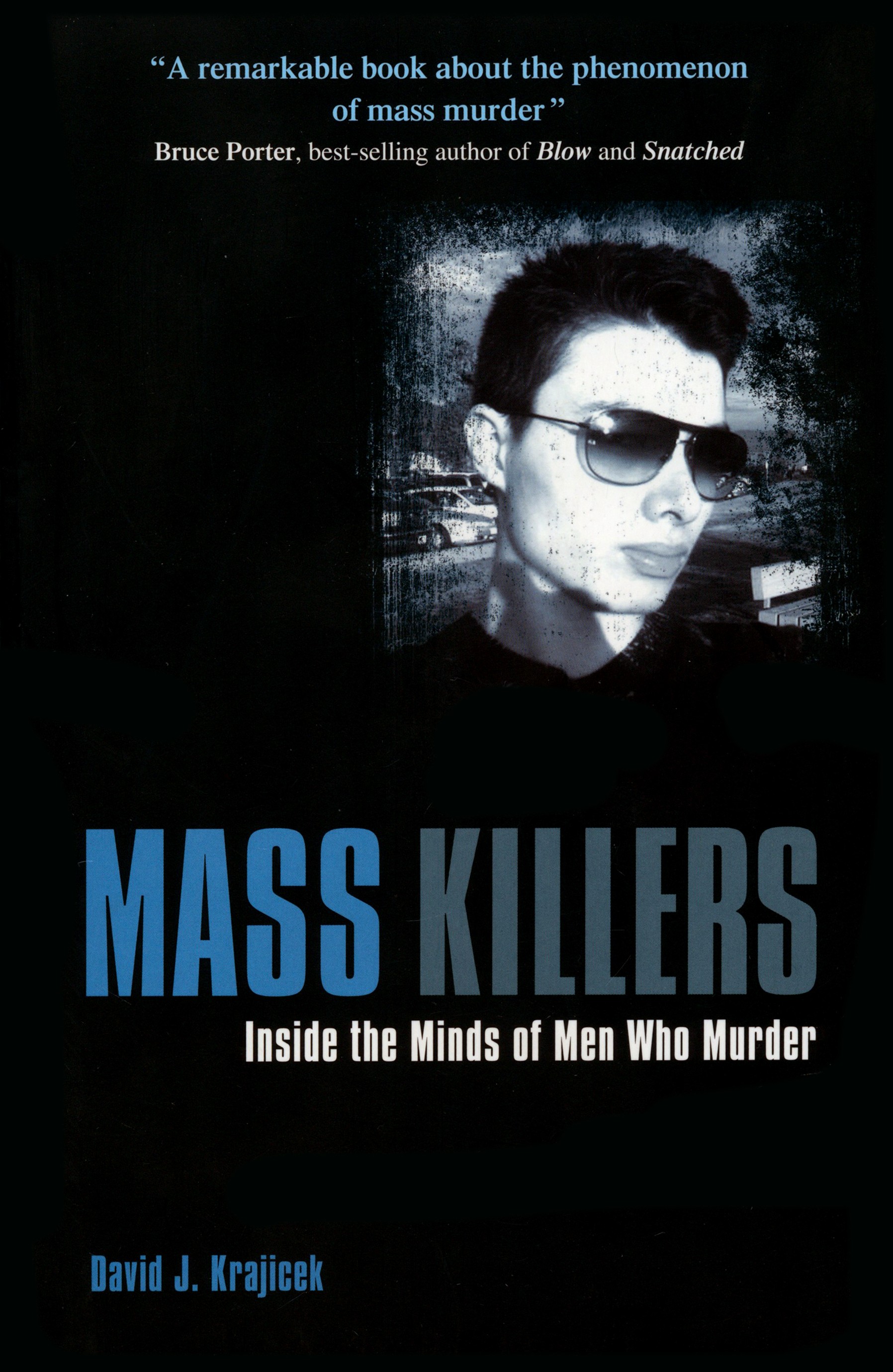 

Mass Killers Inside the Minds of Men Who Murder