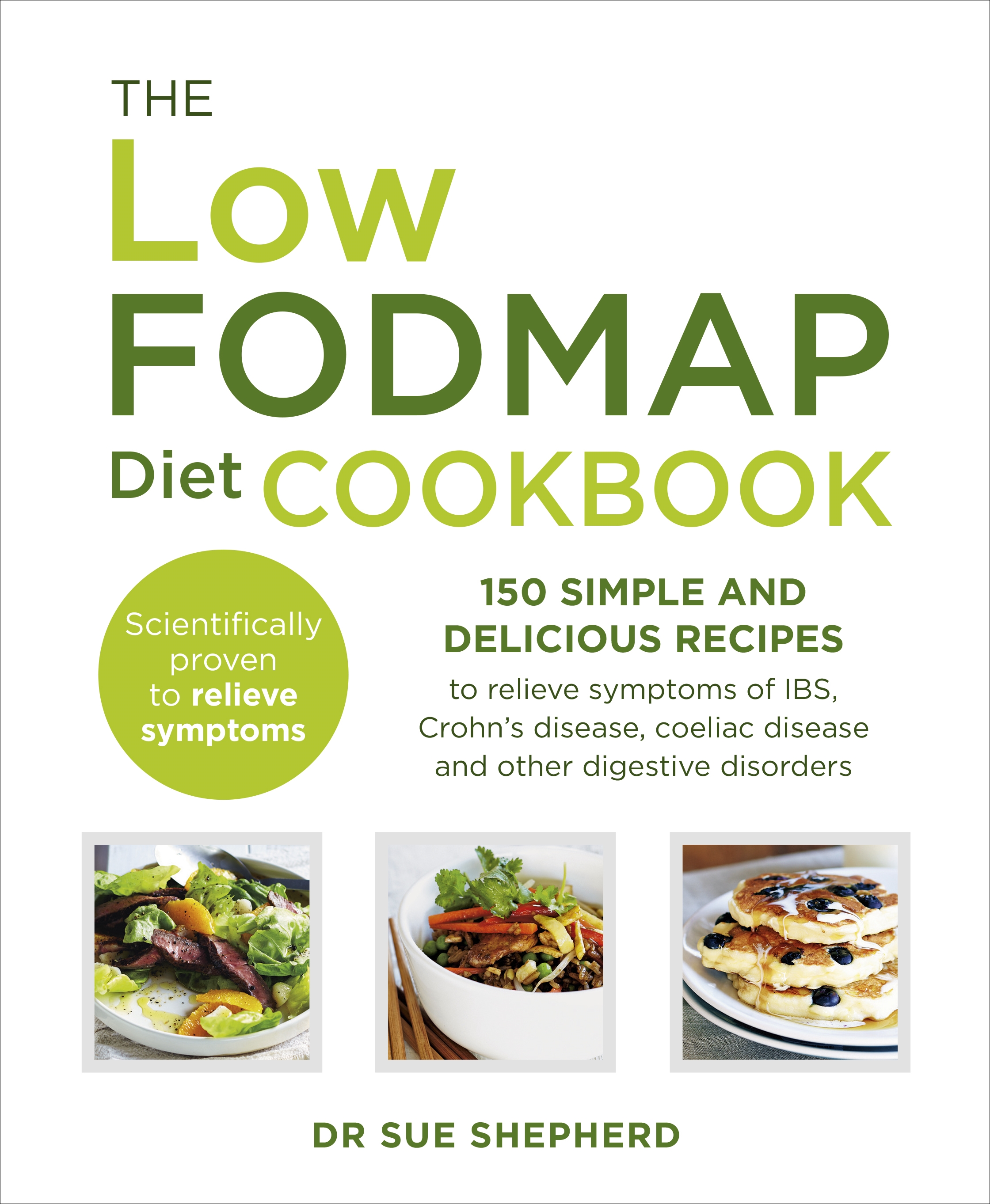 

The Low-FODMAP Diet Cookbook 150 simple and delicious recipes to relieve symptoms of IBS