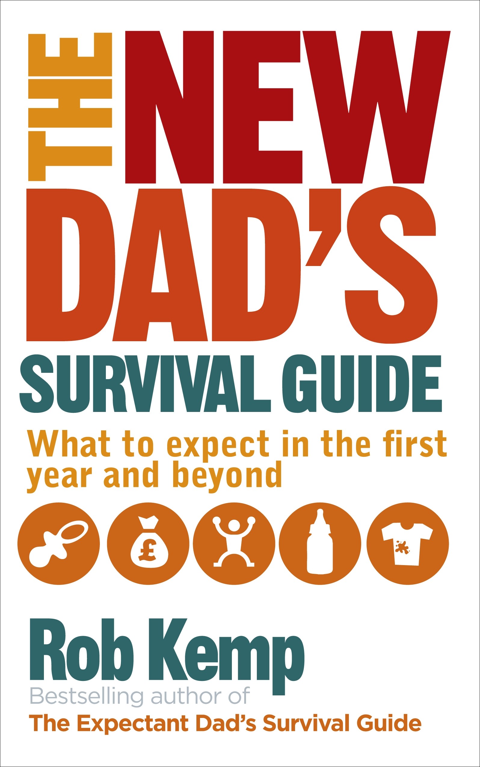 

The New Dad's Survival Guide What to Expect in the First Year and Beyond