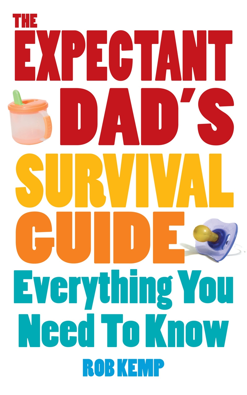 

The Expectant Dad's Survival Guide Everything You Need to Know