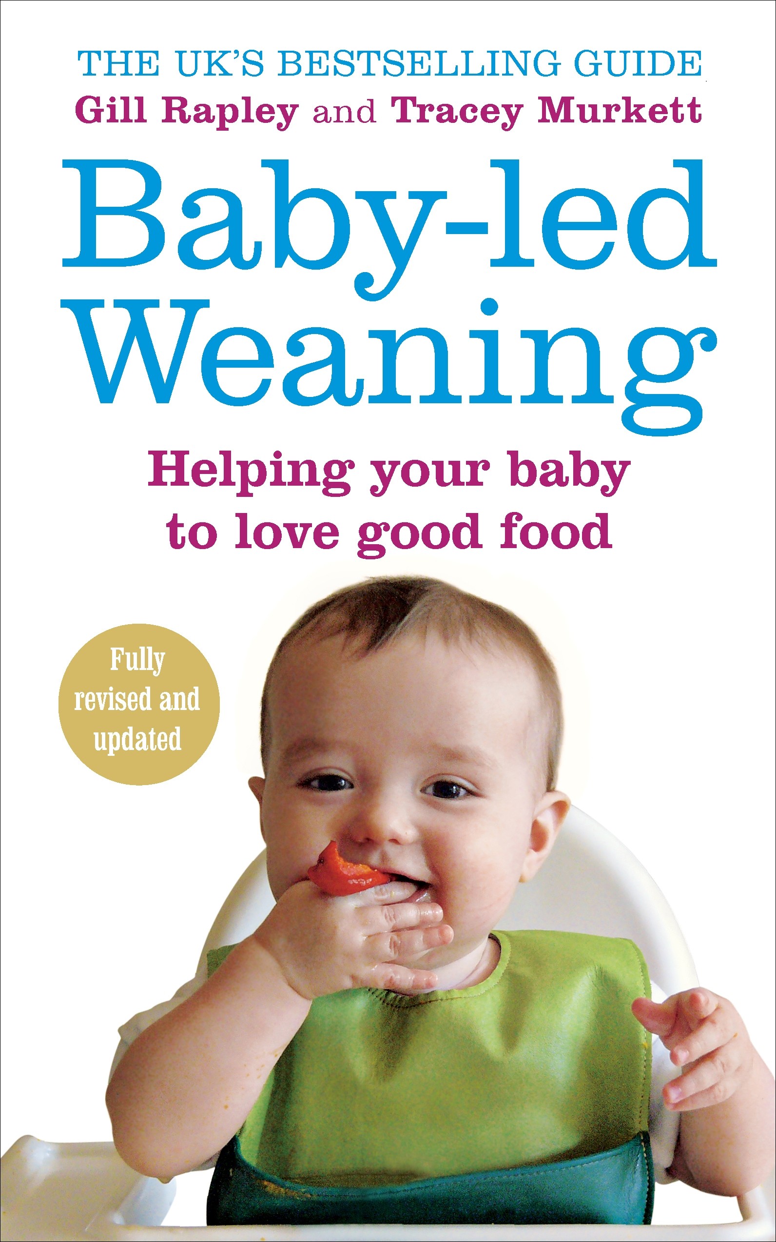 

Baby-led Weaning Helping Your Baby to Love Good Food