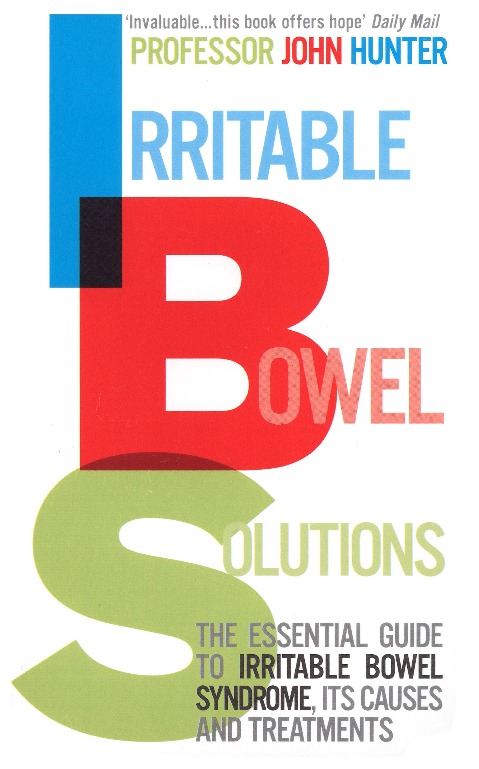 

Irritable Bowel Solutions The essential guide to IBS, its causes and treatments