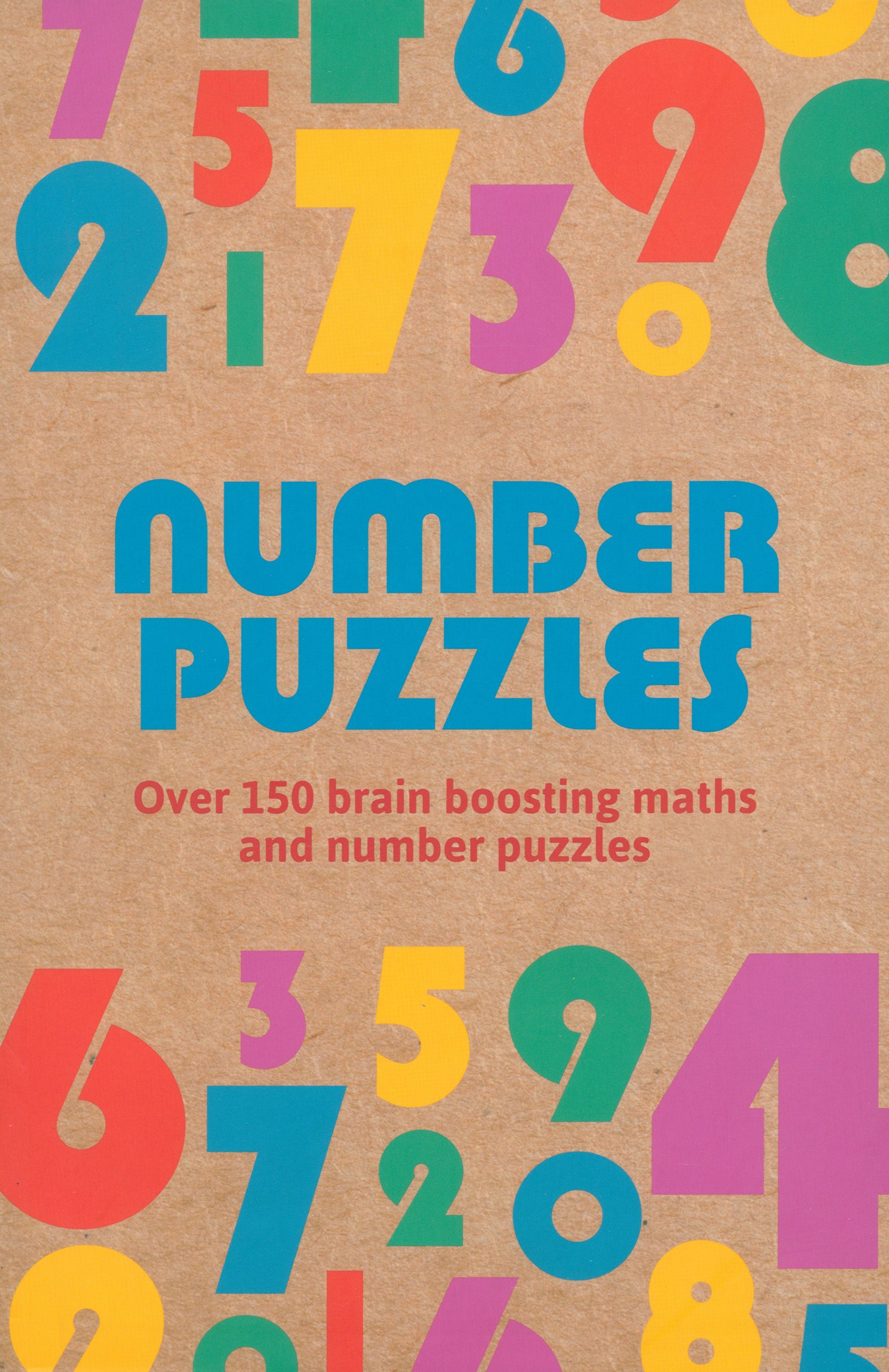 

Number Puzzles Over 150 Brain Boosting Maths and Number Puzzles