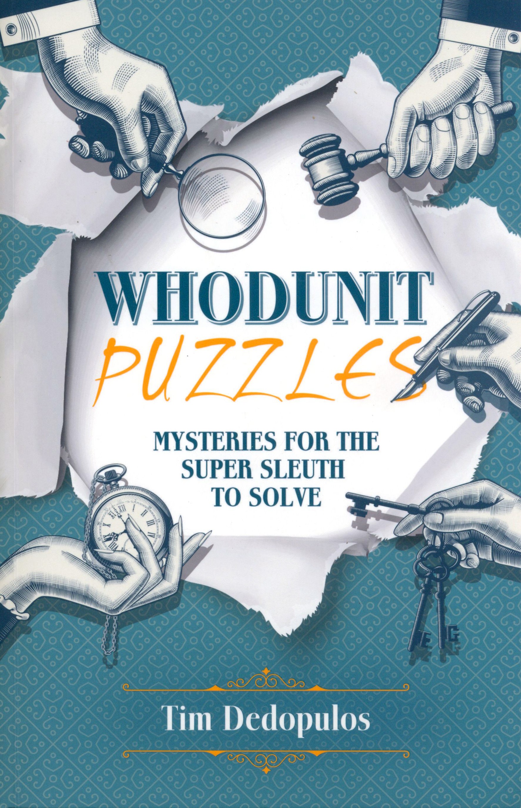 

Whodunit Puzzles Mysteries for the Super Sleuth to Solve