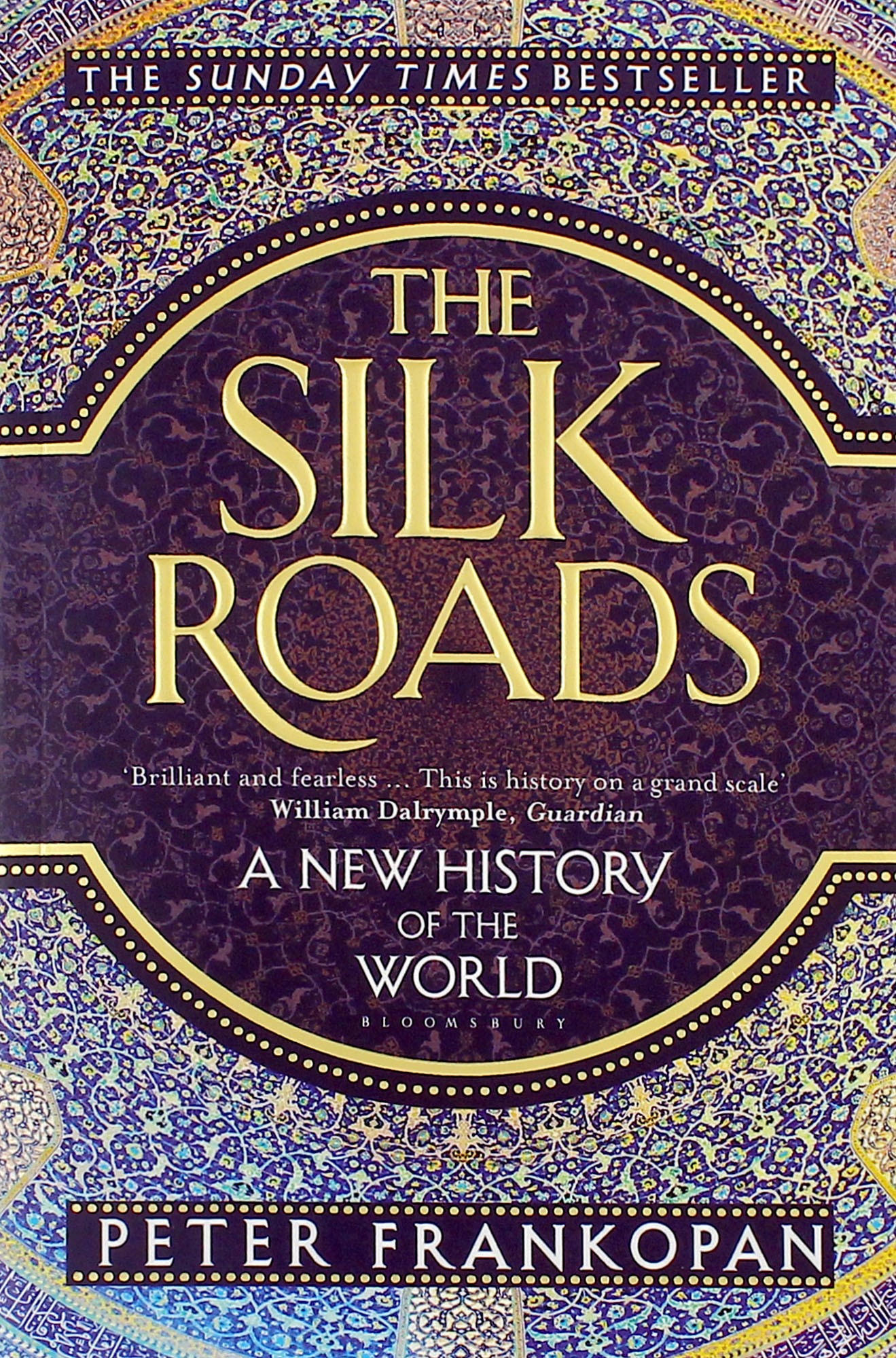 

The Silk Roads A New History of the World