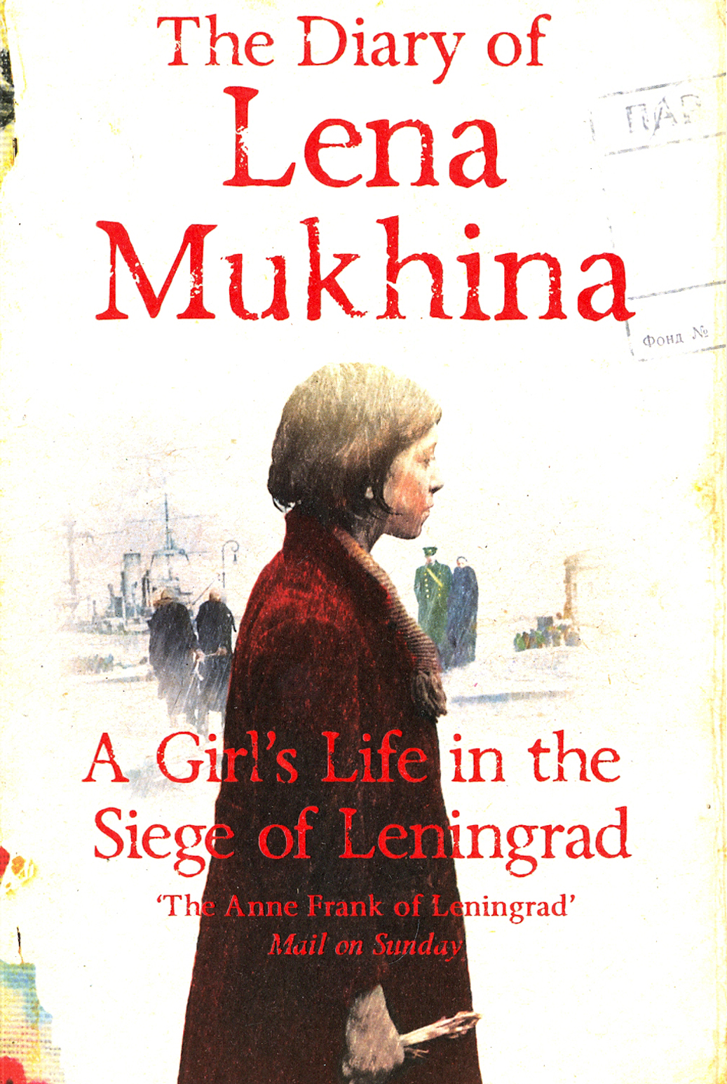 

The Diary of Lena Mukhina A Girl's Life in the Siege of Leningrad