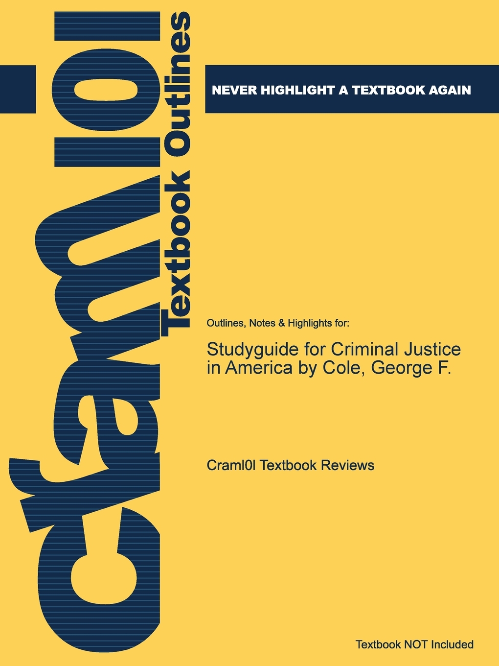 

Studyguide for Criminal Justice in America by Cole, George F.