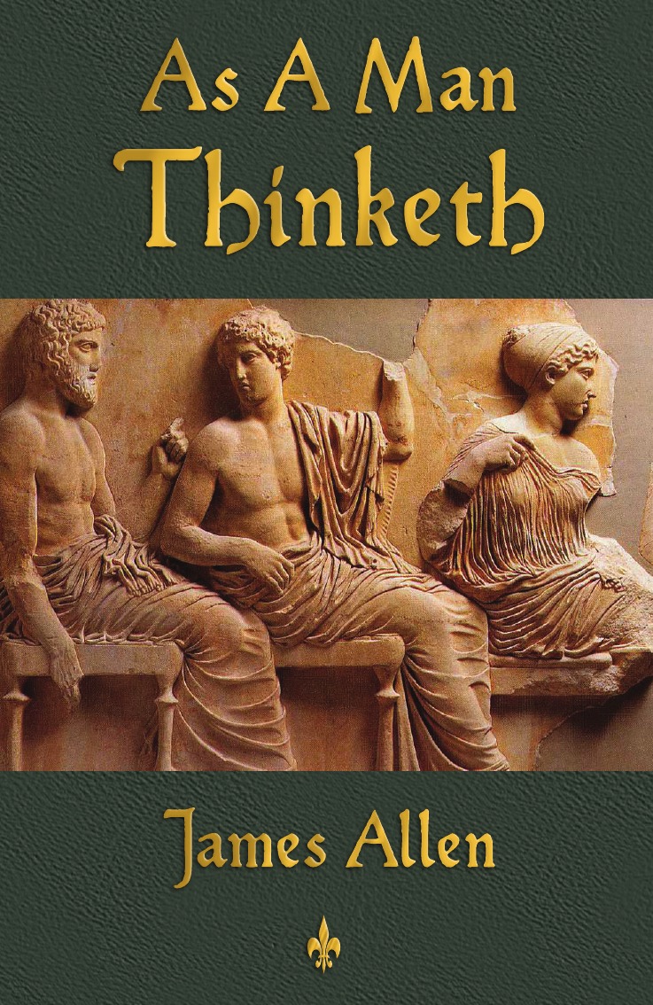 

As A Man Thinketh