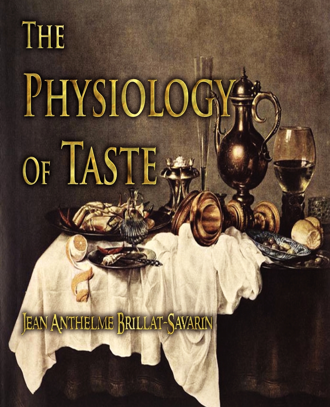 

The Physiology of Taste