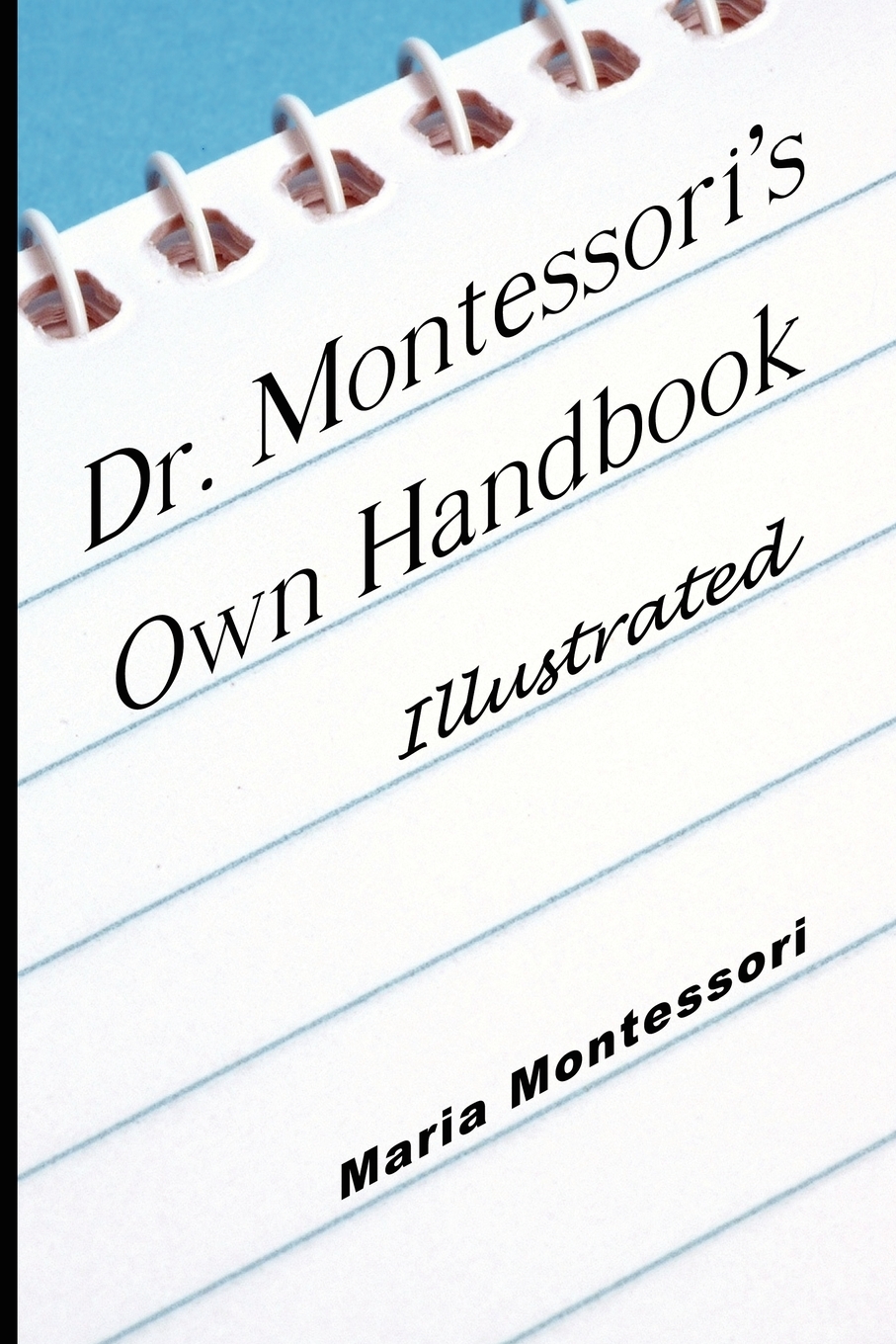 

Dr. Montessori's Own Handbook - Illustrated