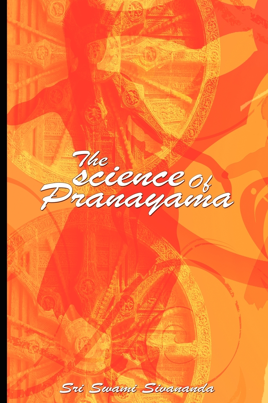 

The science Of Pranayama