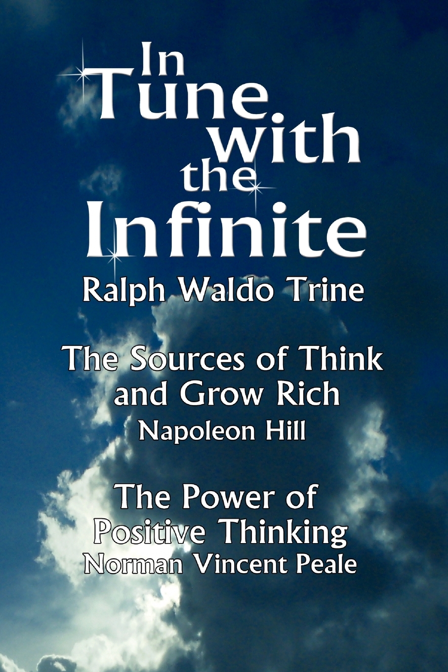 

In Tune with the Infinite (the Sources of Think and Grow Rich by Napoleon Hill & the Power