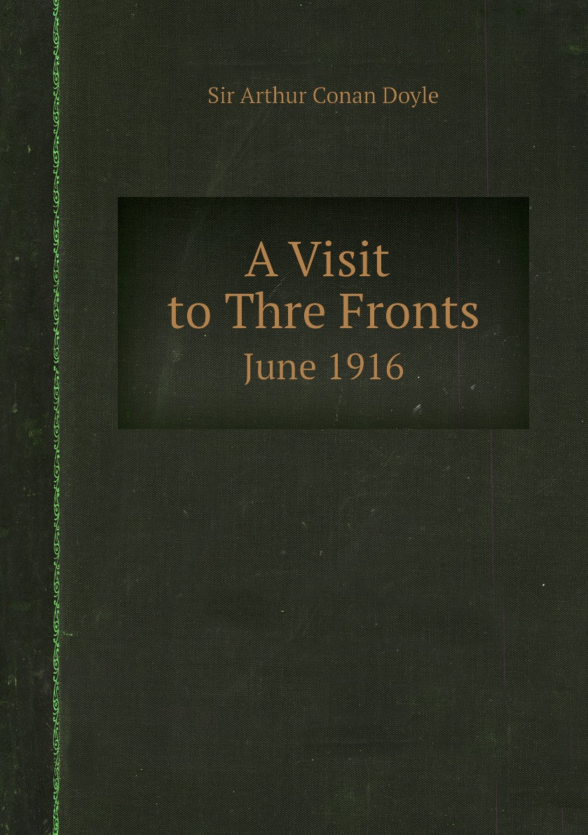 

A Visit to Three Fronts, June 1916