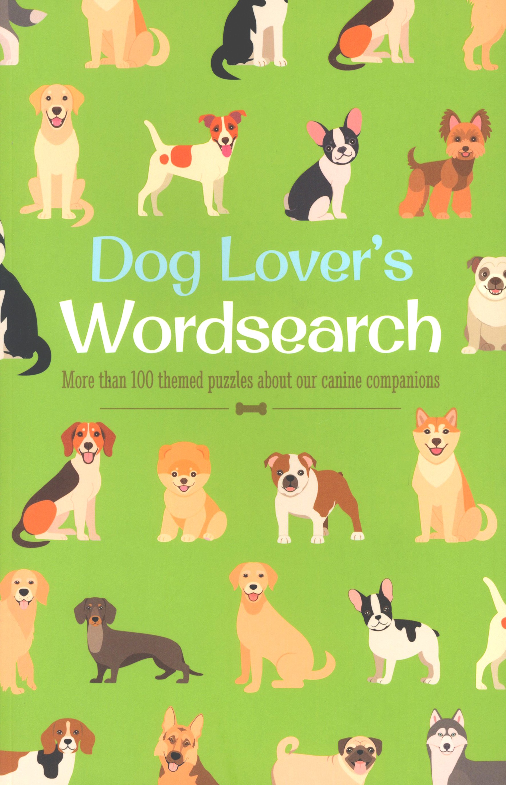 

Dog Lover's Wordsearch More than 100 Themed Puzzles about our Canine Companions