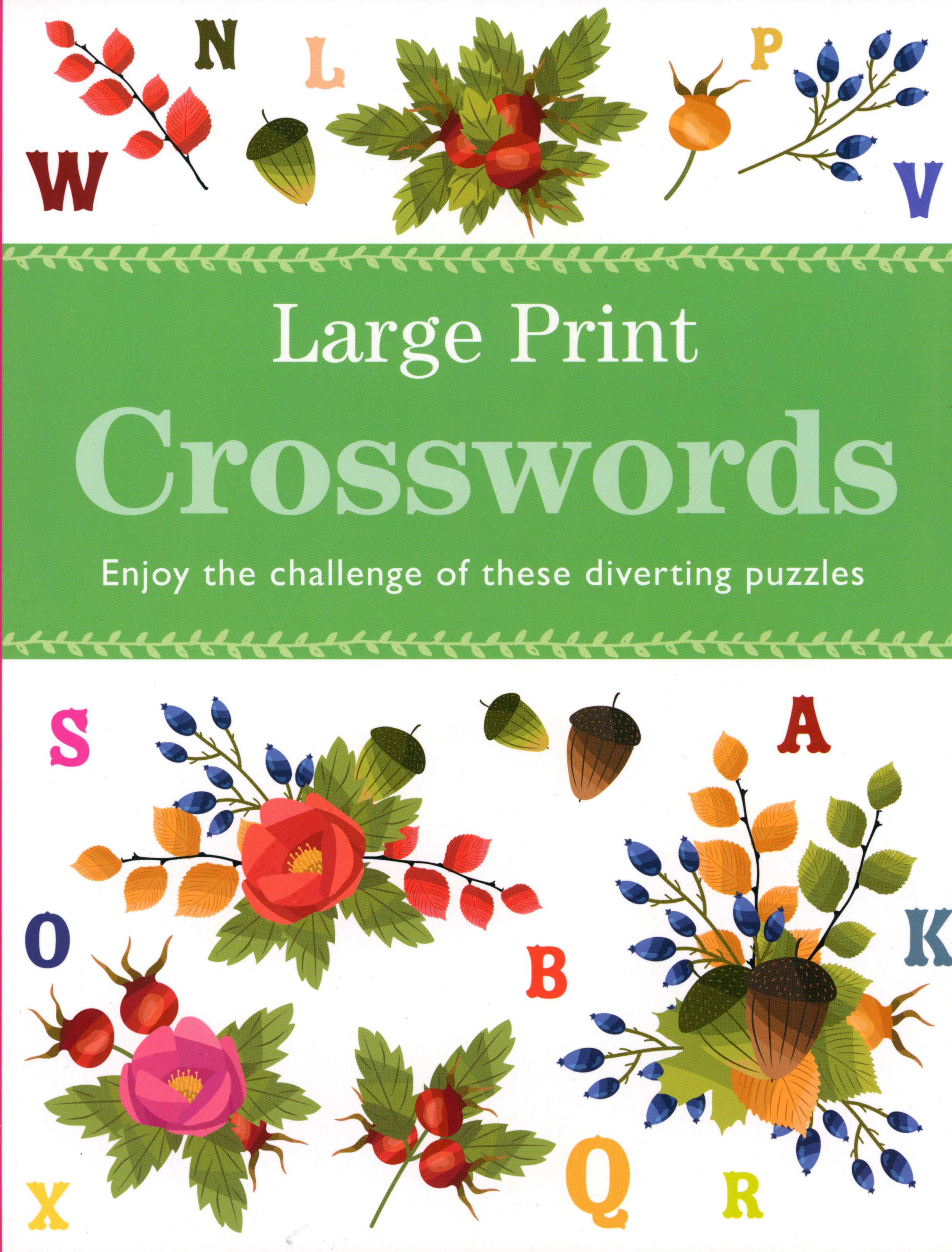 

Large Print Crosswords Enjoy the Challenge of These Diverting Puzzles