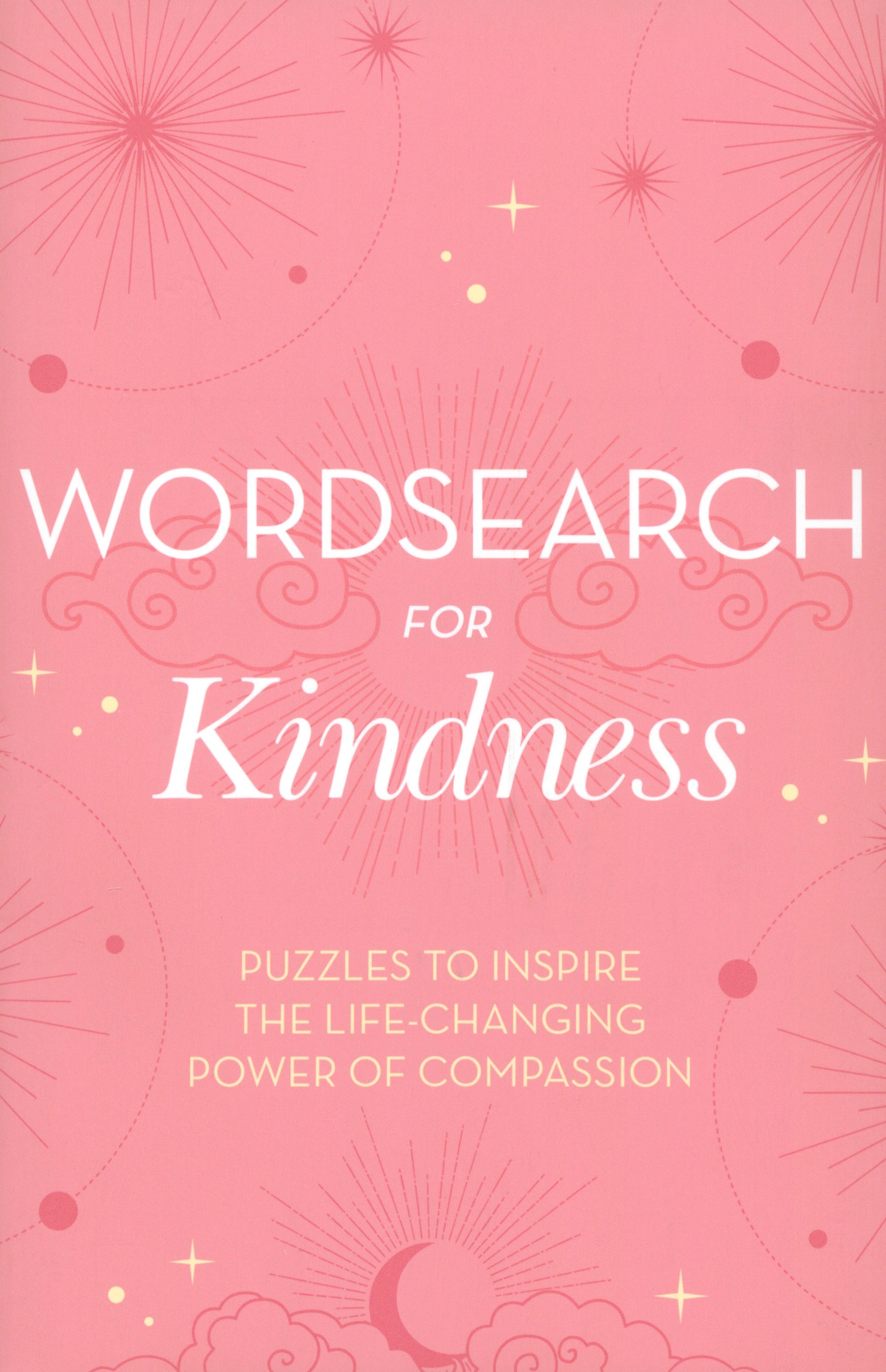 

Wordsearch for Kindness Puzzles to Inspire the Life-Changing Power of Compassion