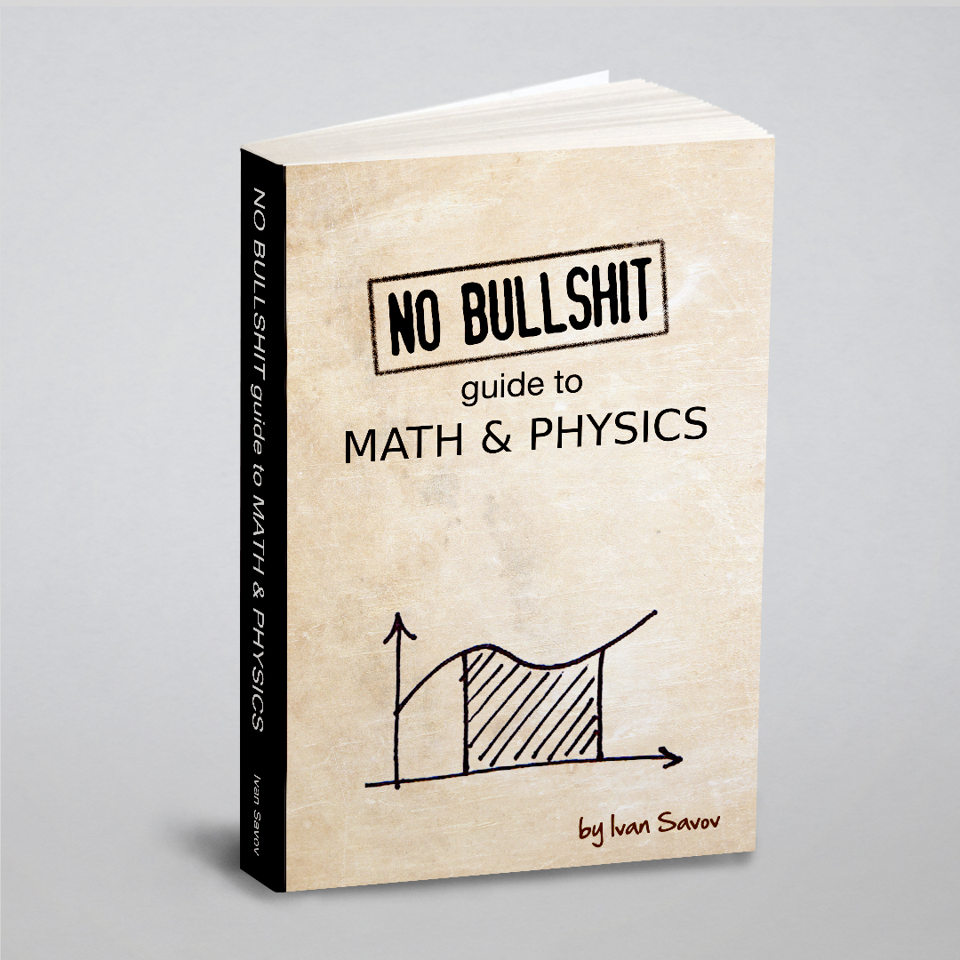 

No Bullshit Guide to Math and Physics. На англ. яз. Руководство по математике и физике