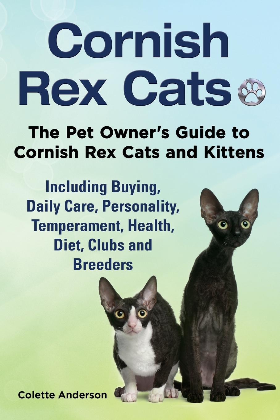 

Cornish Rex Cats, The Pet Owner's Guide