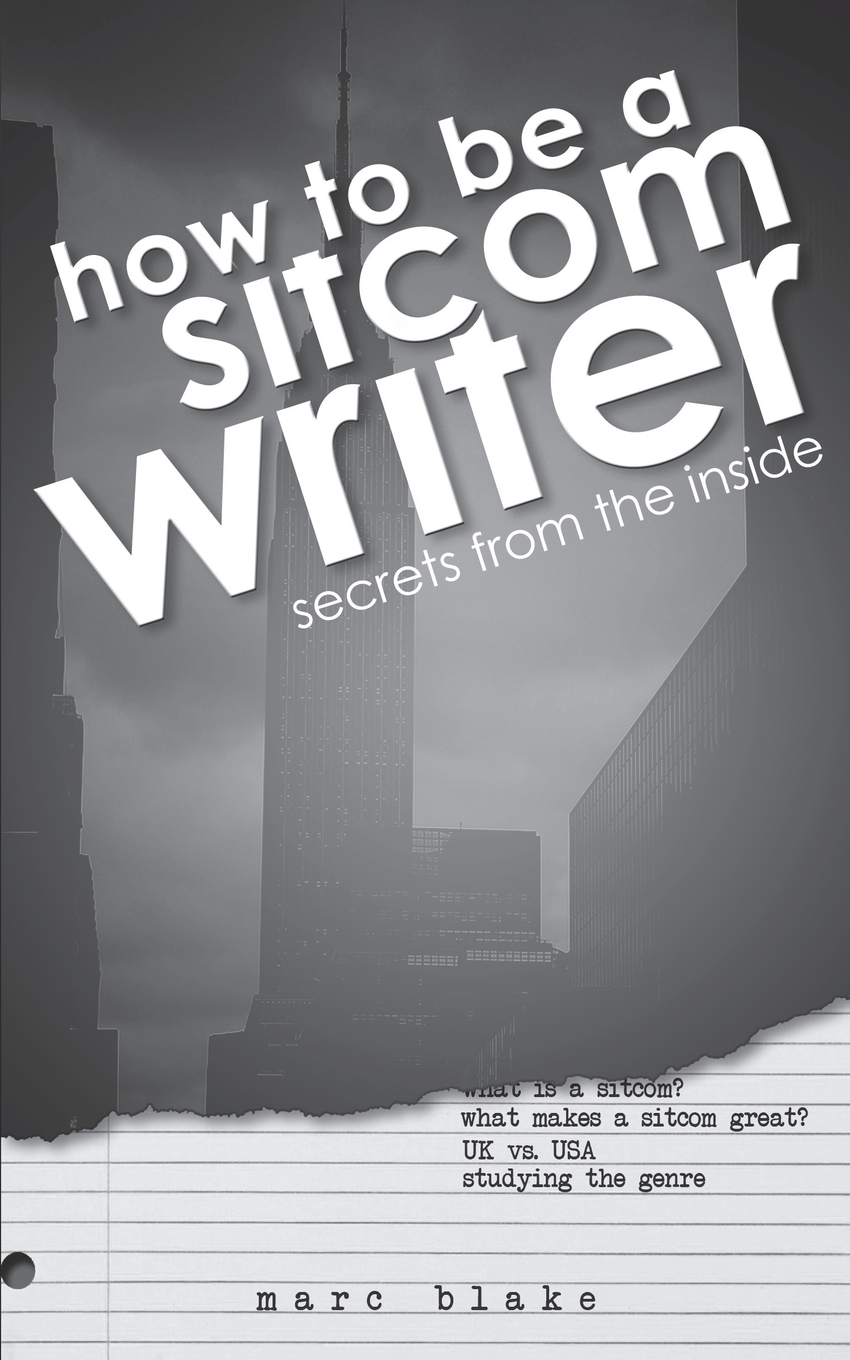 

How to Be a Sitcom Writer