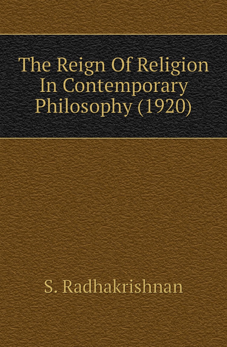 

The Reign Of Religion In Contemporary Philosophy (1920)