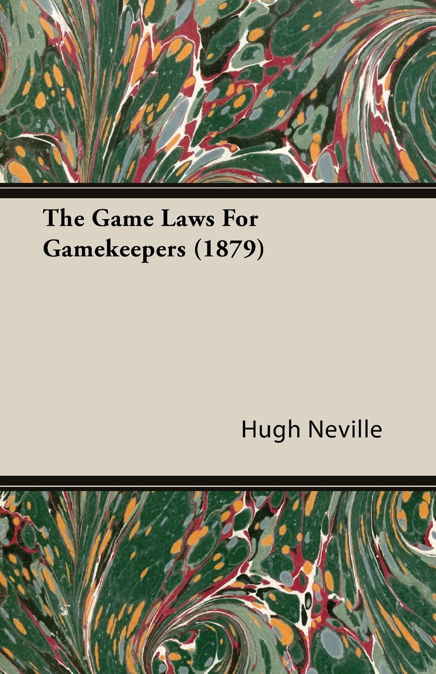 

The Game Laws for Gamekeepers (1879)