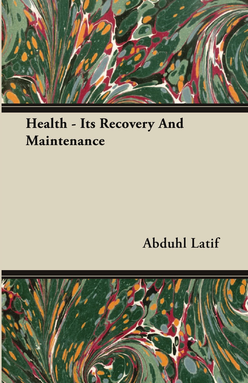 

Health - Its Recovery And Maintenance