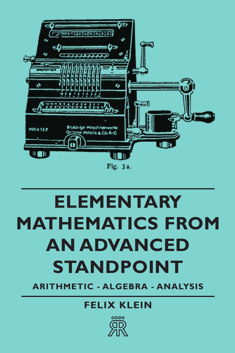 

Elementary Mathematics from an Advanced Standpoint - Arithmetic - Algebra - Analysis
