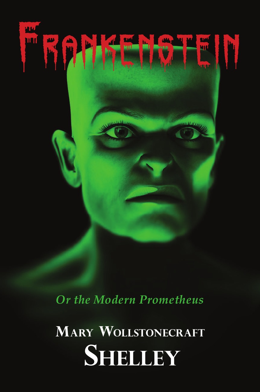 

Frankenstein (With Reproduction of the Inside Cover Illustration of the 1831 Edition)