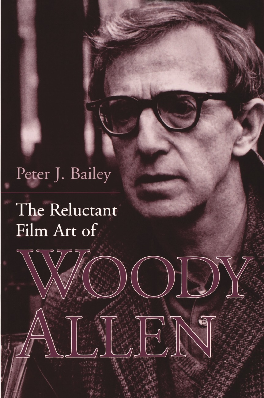 

The Reluctant Film Art of Woody Allen