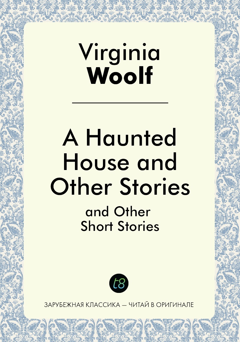 

A Haunted House and Other Stories