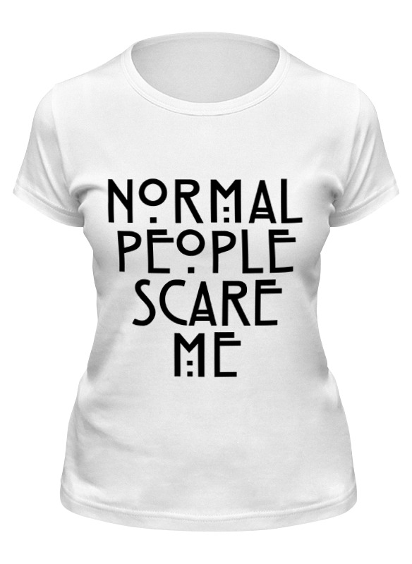 

Футболка женская Printio Normal people scare me белая L, Белый, Normal people scare me