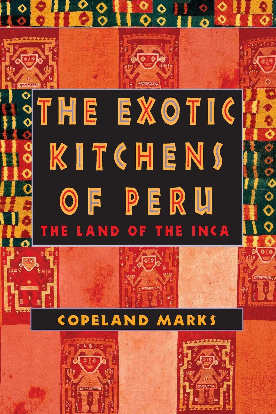 

The Exotic Kitchens of Peru