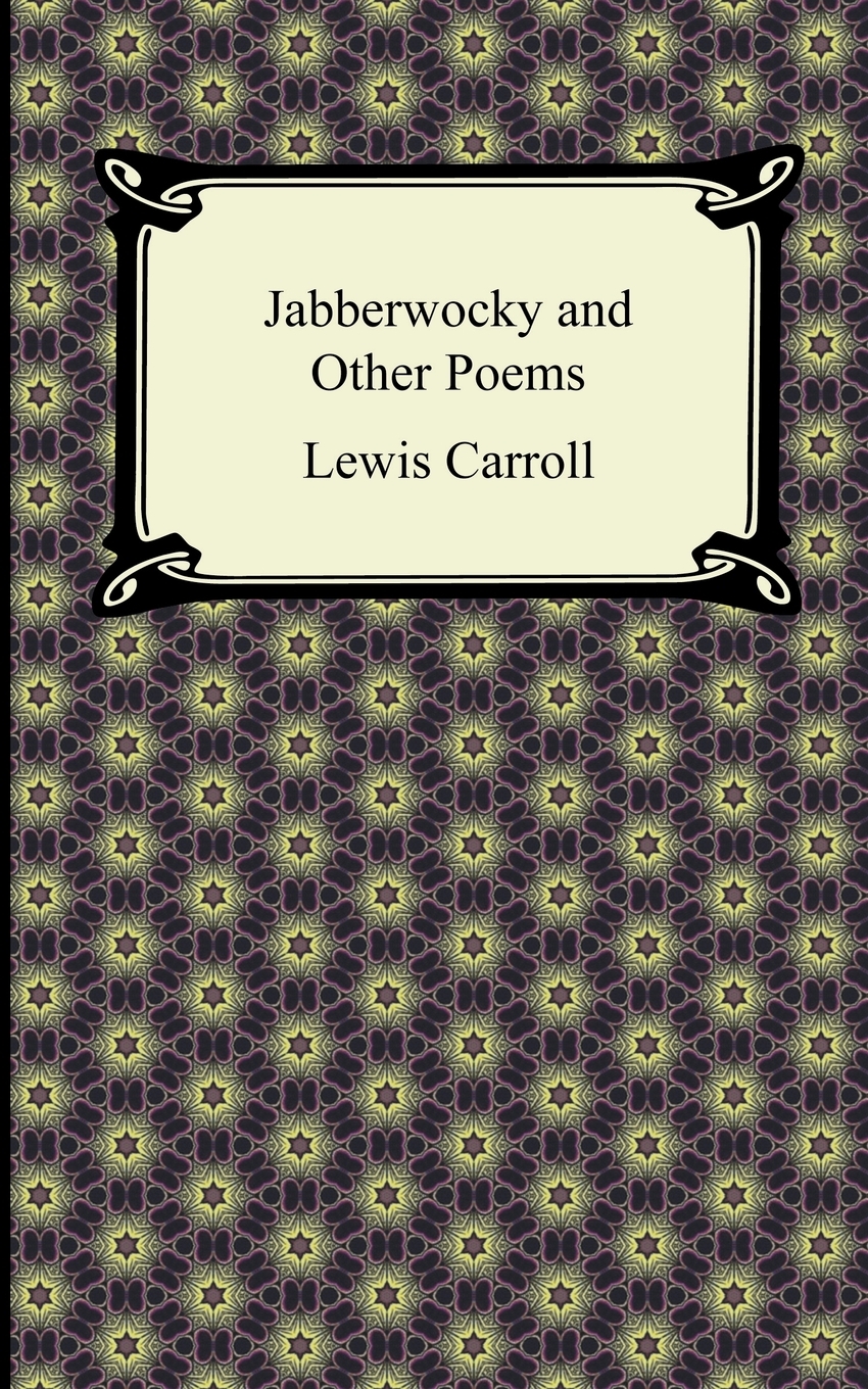 

Jabberwocky and Other Poems