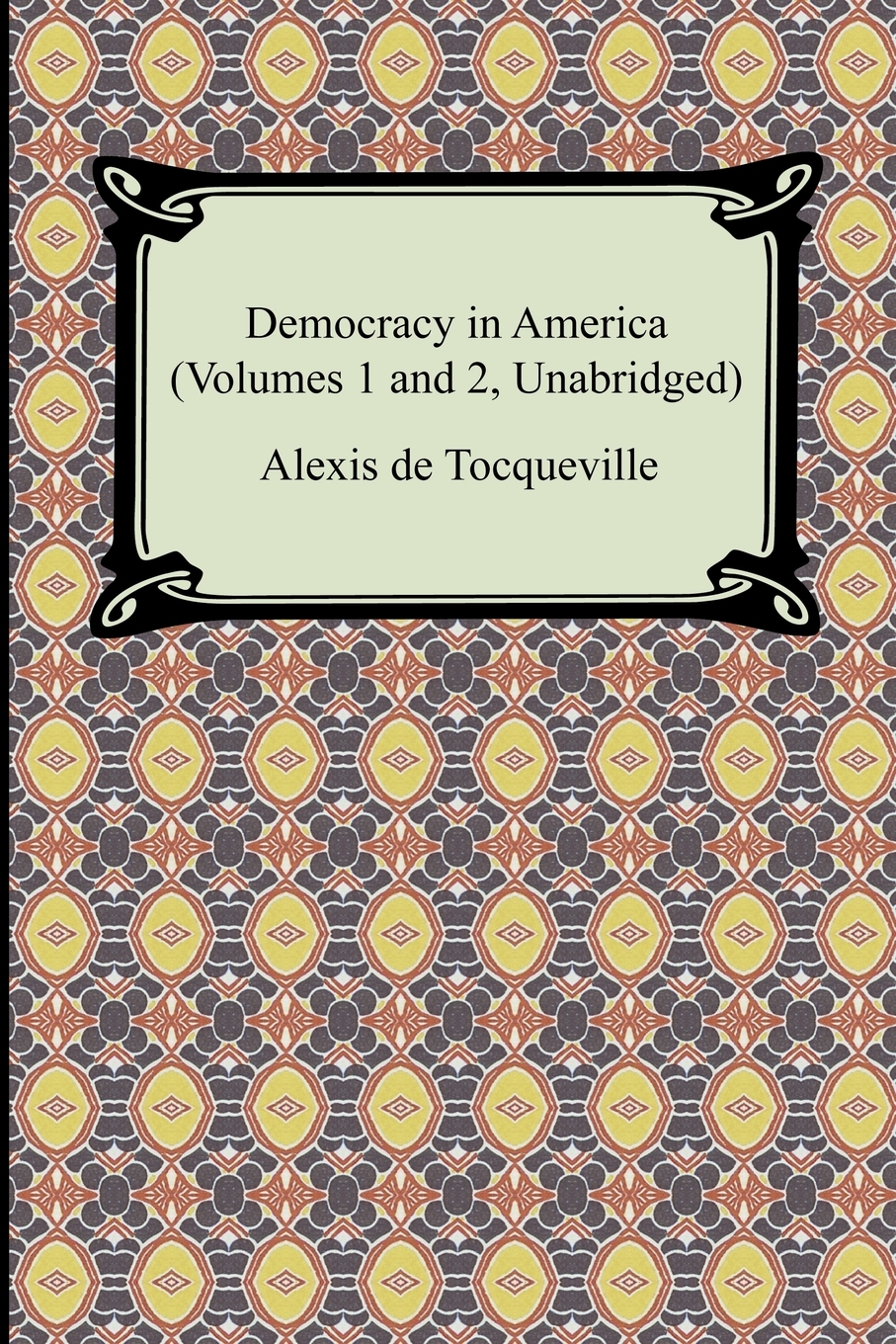 

Democracy in America (Volumes 1 and 2, Unabridged)