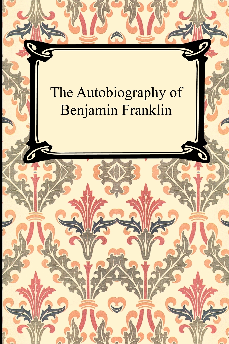 

The Autobiography of Benjamin Franklin