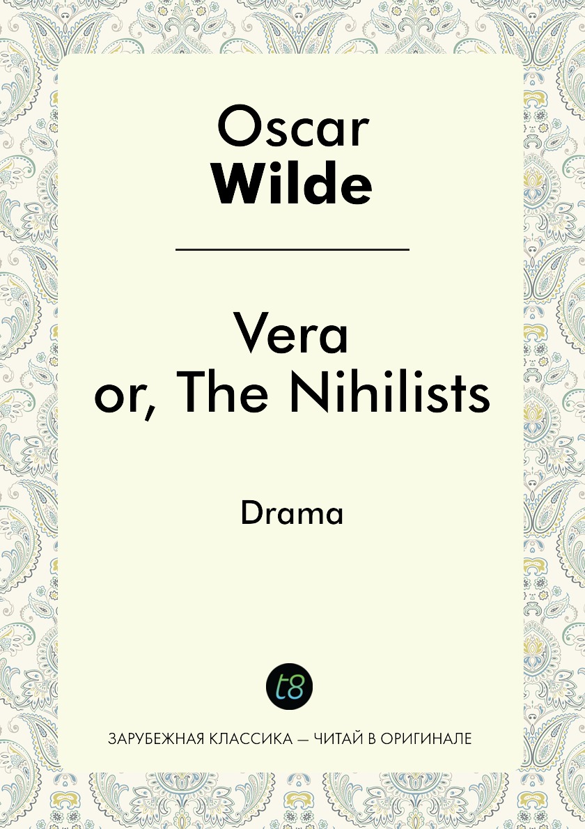 

Vera, or, The Nihilists