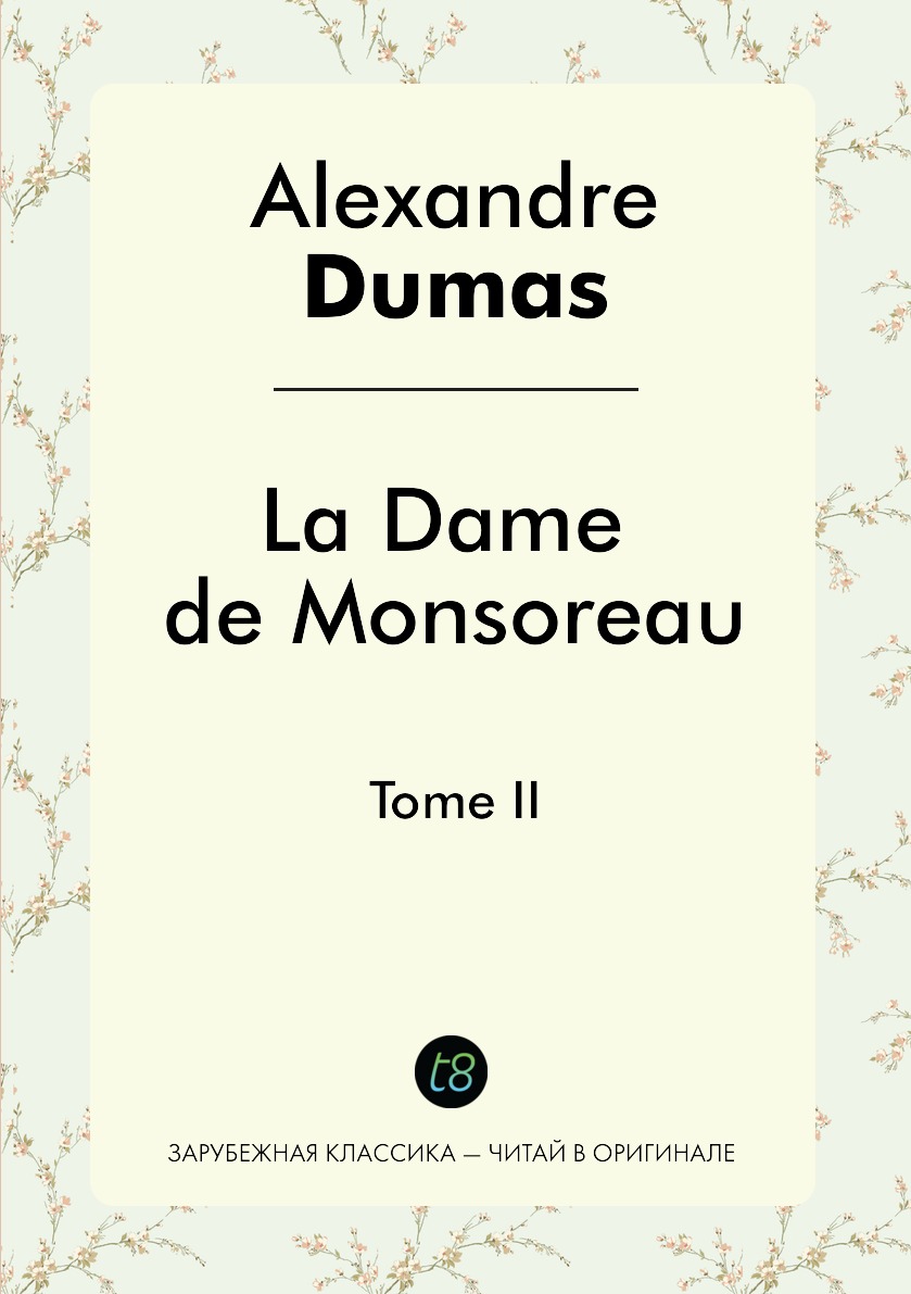 

La Dame de Monsoreau. Tome II