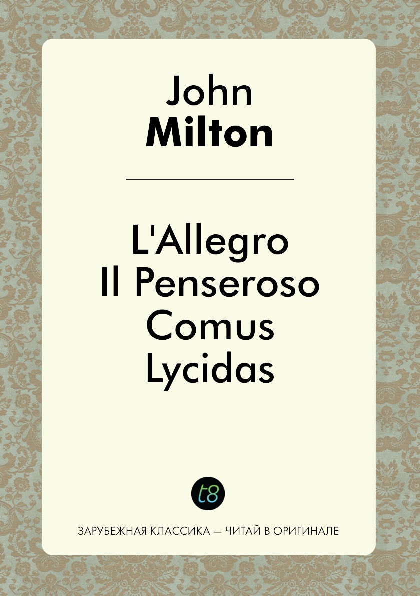 

L'Allegro, Il Penseroso, Comus, and Lycidas