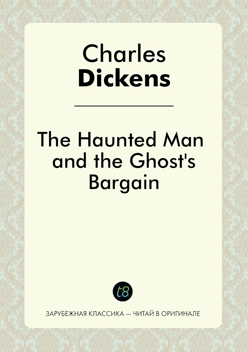 

The Haunted Man and the Ghost's Bargain
