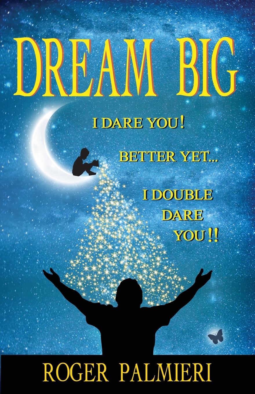 

Dream Big!