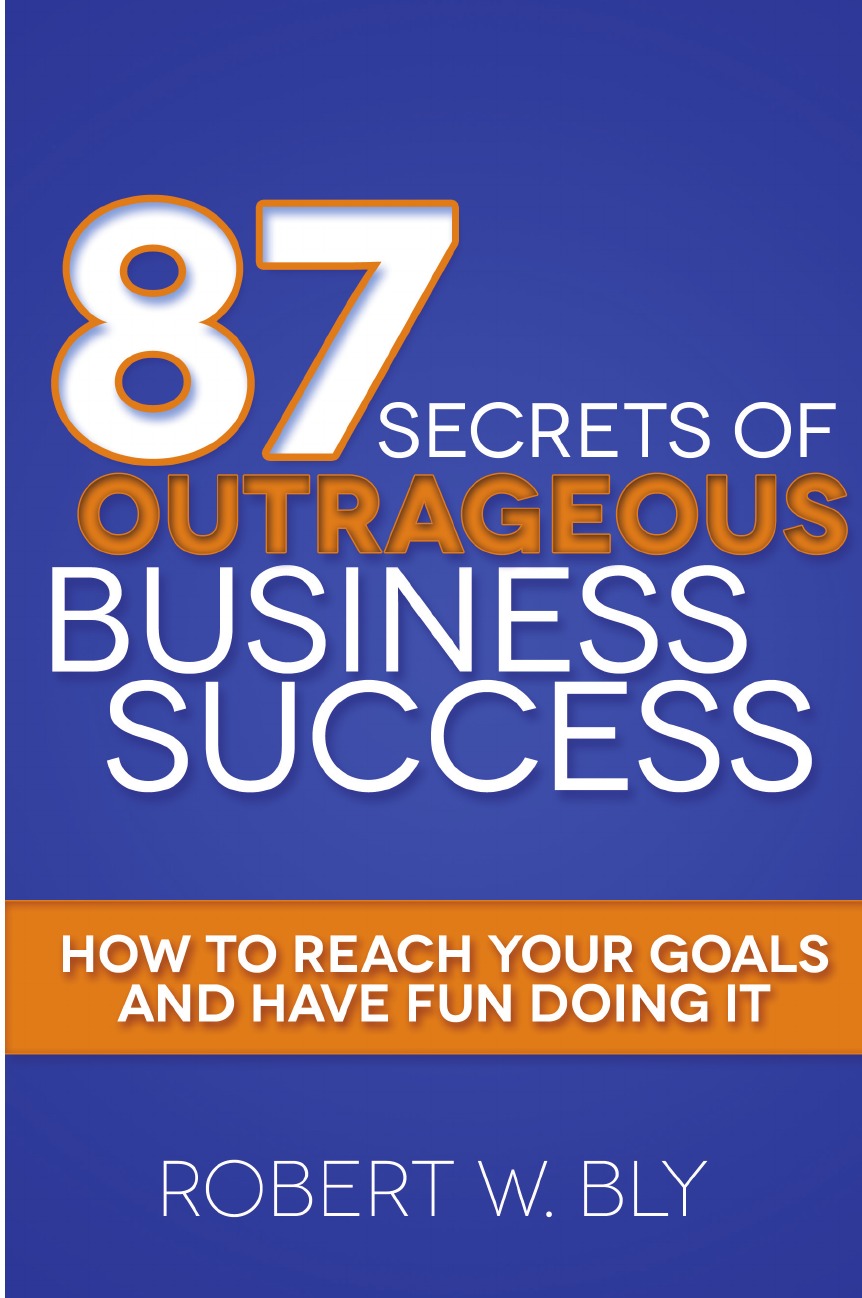 

87 Secrets of Outrageous Business Success